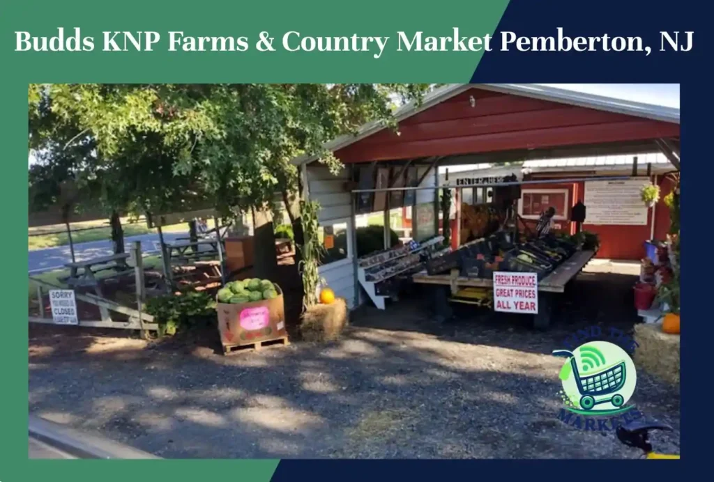 budds knp farms & country market pemberton, nj