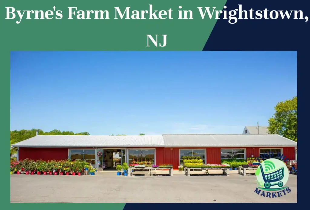 byrne's farm market in wrightstown, nj