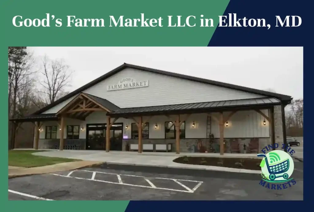 good’s farm market llc in elkton, md