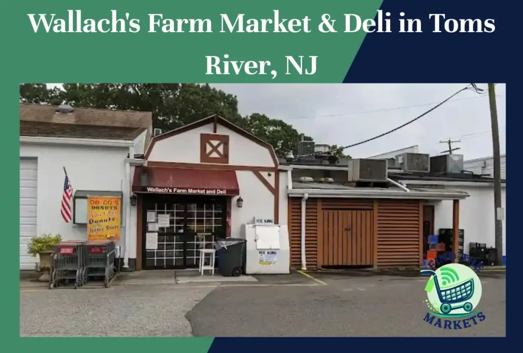 wallach's farm market & deli in toms river, nj