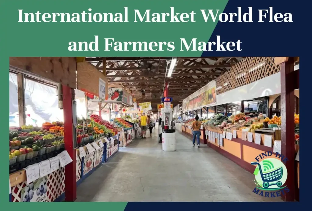 international market world flea and farmers market
