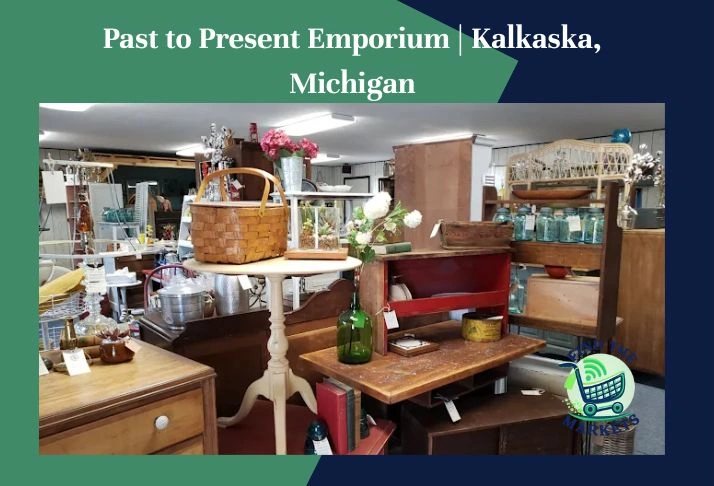 past to present emporium, kalkaska, michigan