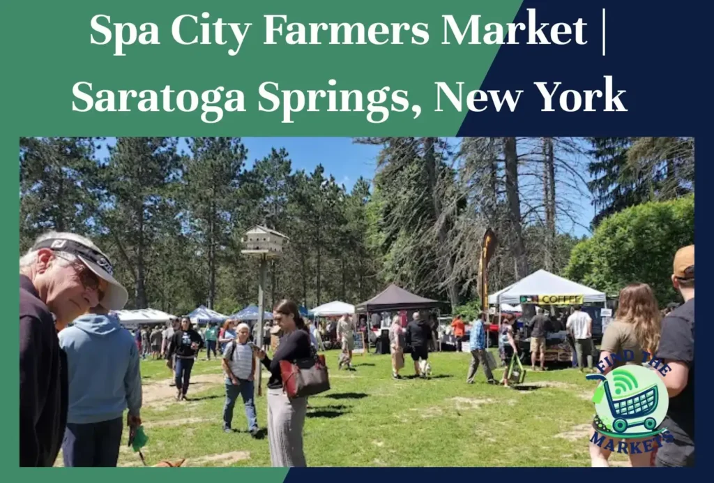 spa city farmers market saratoga springs, new york