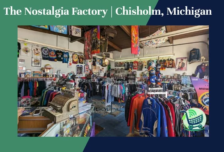 The Nostalgia Factory Chisholm, Michigan