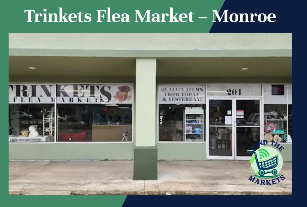 trinkets flea market – monroe