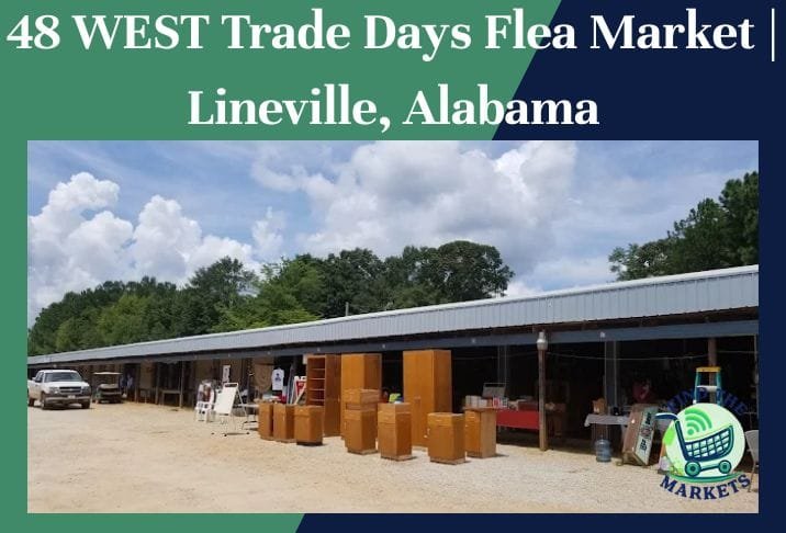 48 WEST Trade Days Flea Market Lineville, Alabama