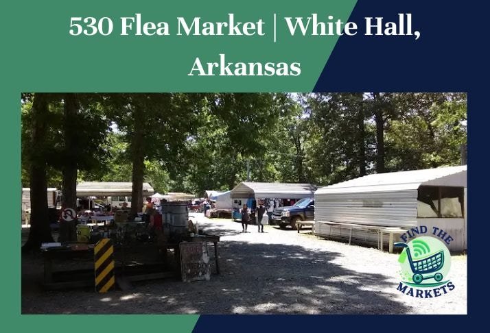 530 flea market , white hall, arkansas