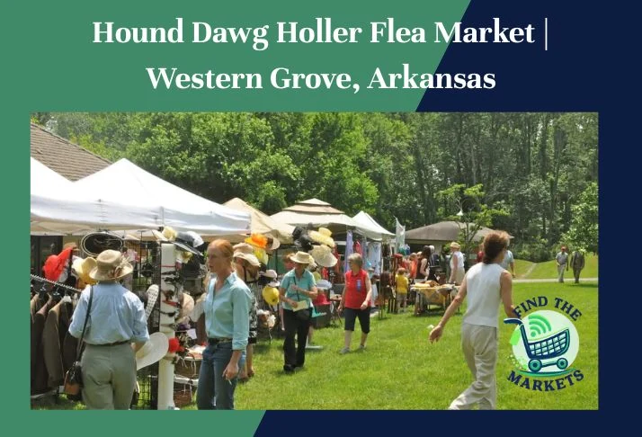 Hound Dawg Holler Flea Market Western Grove, Arkansas