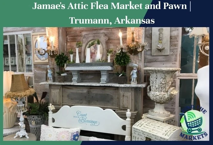 jamae's attic flea market and pawn trumann, arkansas