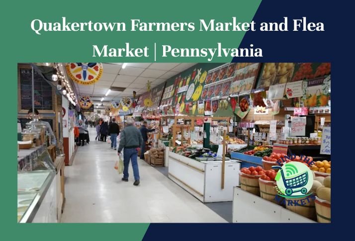 quakertown farmers market and flea market , pennsylvania