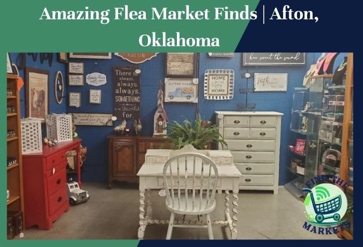 amazing flea market finds afton, oklahoma