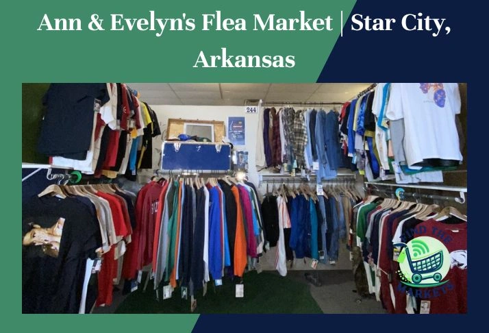 ann & evelyn's flea market , star city, arkansas