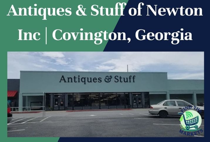 Antiques & Stuff of Newton Inc Covington, Georgia