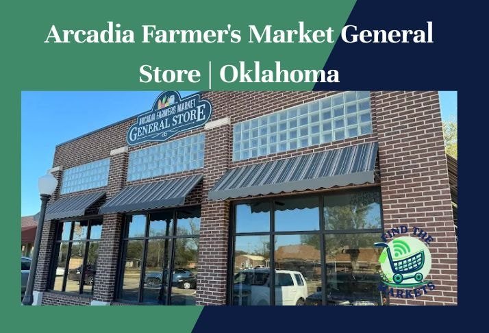 arcadia farmer's market general store , oklahoma