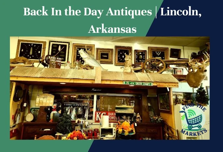 back in the day antiques ,lincoln, arkansas