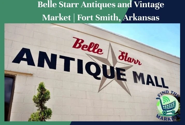belle starr antiques and vintage market fort smith, arkansas