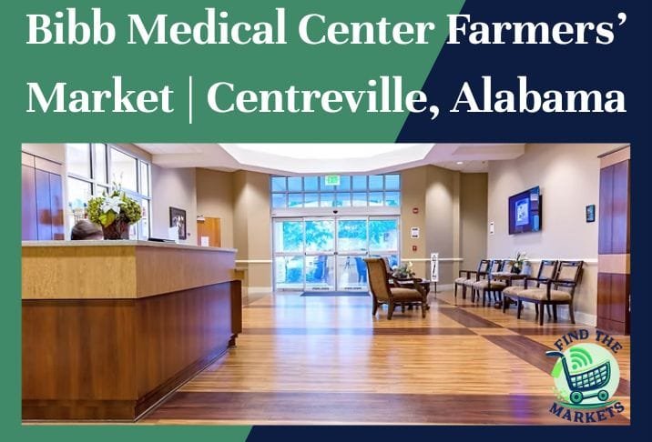 Bibb Medical Center Farmers’ Market Centreville, Alabama
