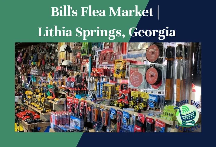 Bill's Flea Market Lithia Springs, Georgia