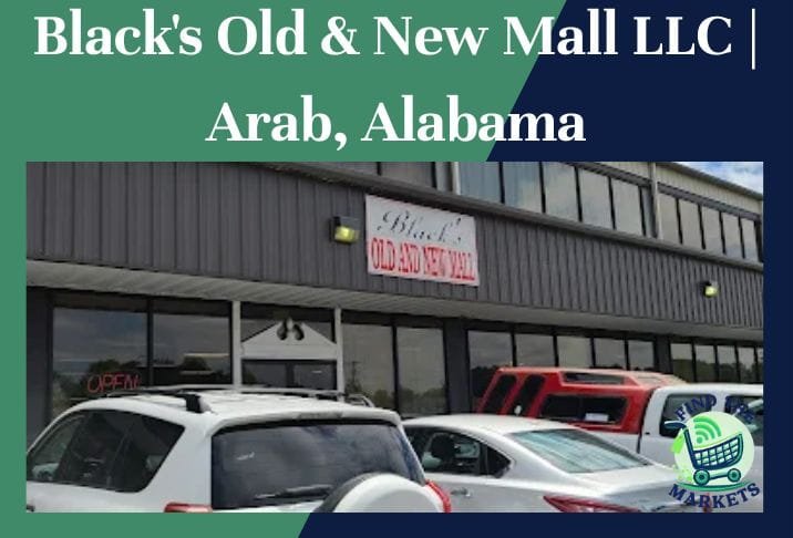 Black's Old & New Mall LLC Arab, Alabama