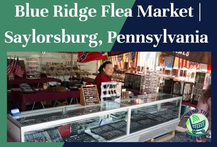 Blue Ridge Flea Market Saylorsburg, Pennsylvania