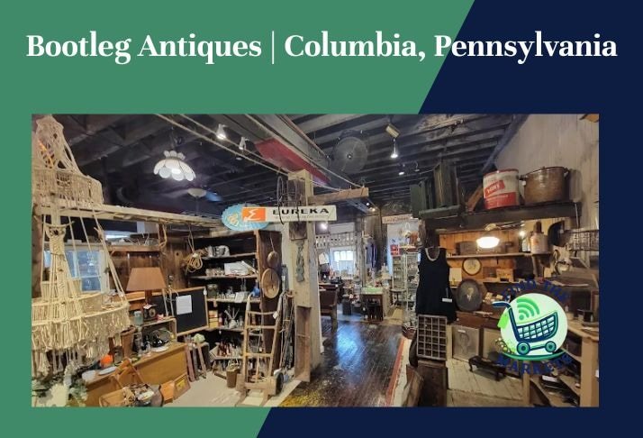 bootleg antiques , columbia, pennsylvania