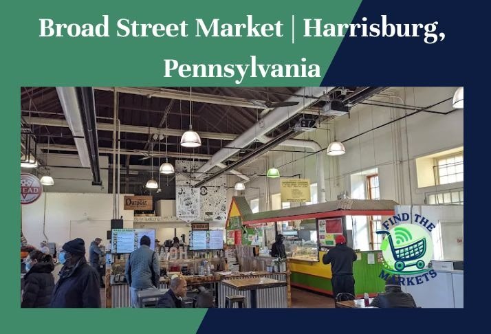 broad street market , harrisburg, pennsylvania