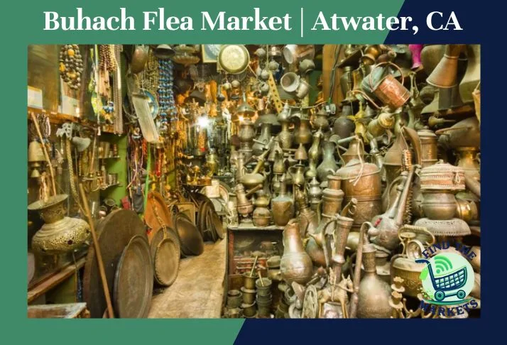 Buhach Flea Market Atwater, CA