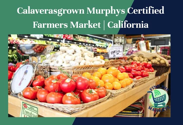 calaverasgrown murphys certified farmers market, california