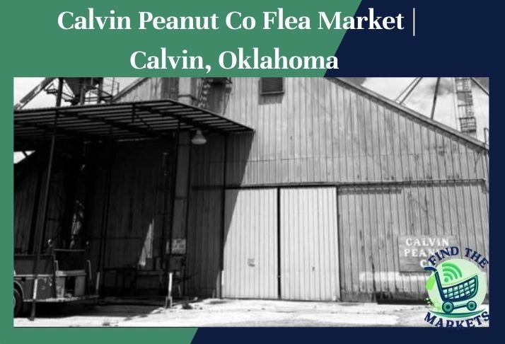 calvin peanut co flea market calvin, oklahoma