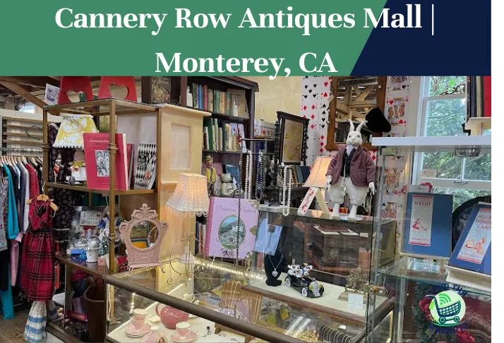 cannery row antiques mall monterey, ca