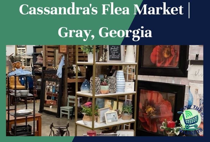 Cassandra's Flea Market Gray, Georgia