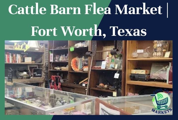 Cattle Barn Flea Market Fort Worth, Texas