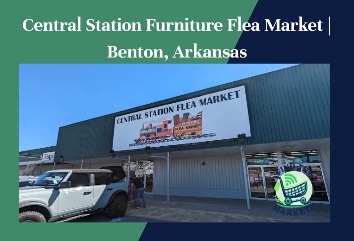 central station furniture flea market , benton, arkansas