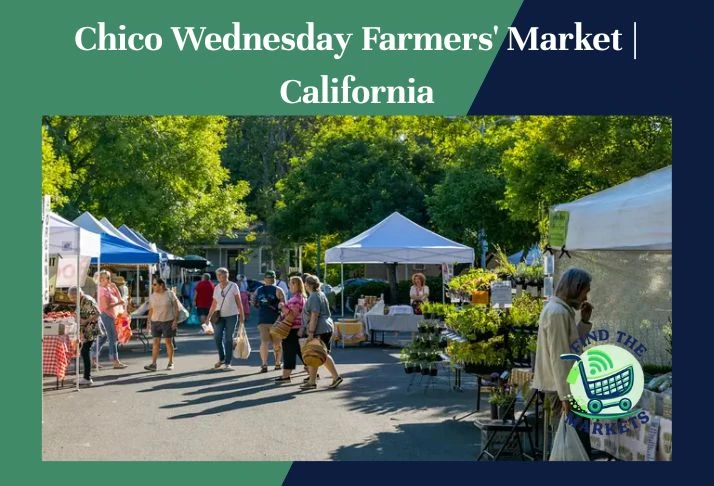 chico wednesday farmers' market ,california