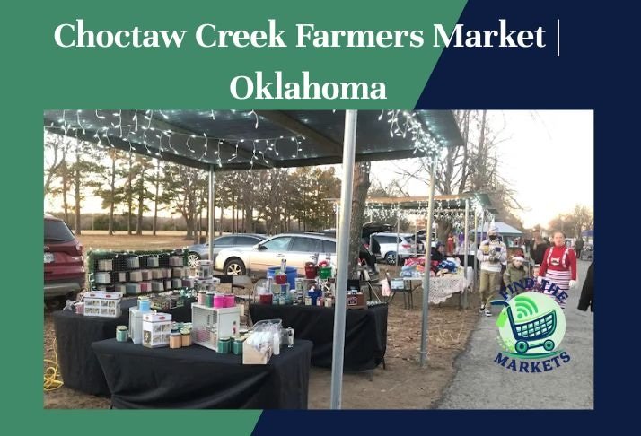 choctaw creek farmers market , oklahoma