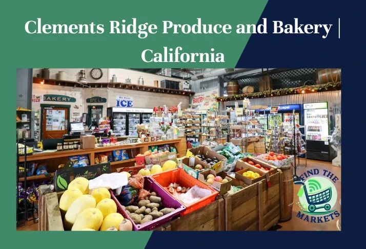 clements ridge produce and bakery, california