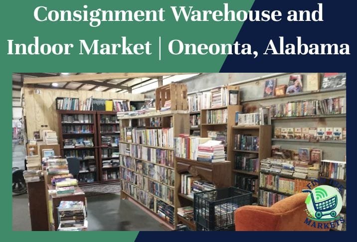 Consignment Warehouse and Indoor Market Oneonta, Alabama