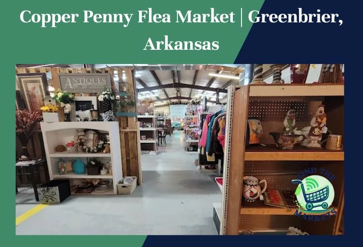 copper penny flea market ,greenbrier, arkansas