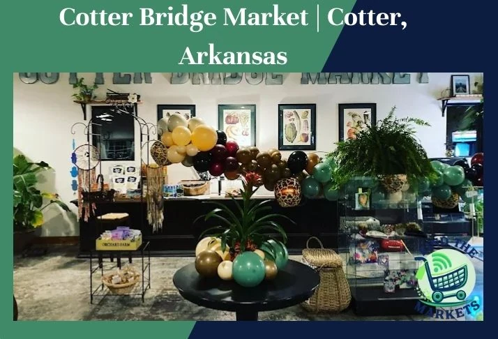 cotter bridge market cotter, arkansas