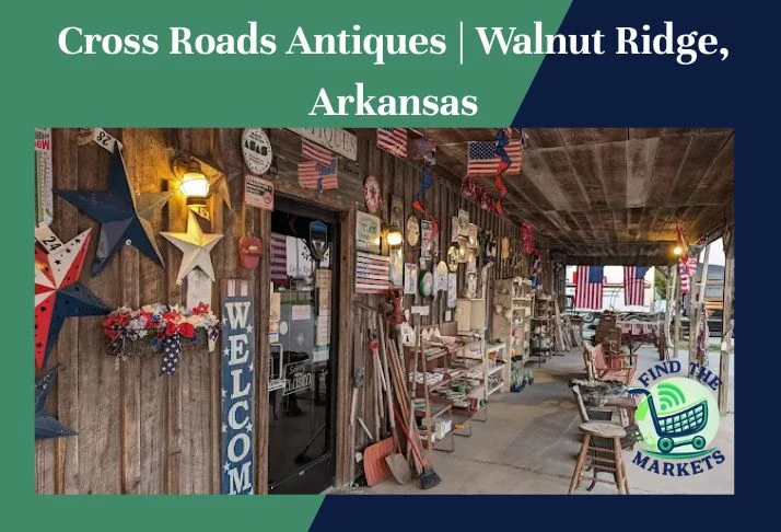 cross roads antiques ,walnut ridge, arkansas