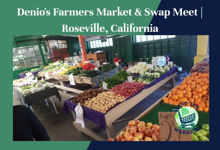 denio's farmers market & swap meet, roseville, california
