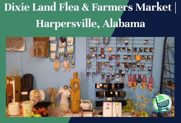 Dixie Land Flea & Farmers Market Harpersville, Alabama