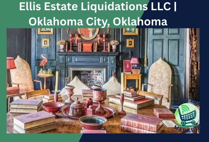 ellis estate liquidations llc oklahoma city, oklahoma