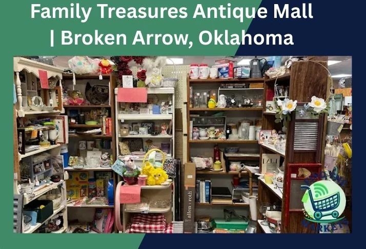 family treasures antique mall broken arrow, oklahoma