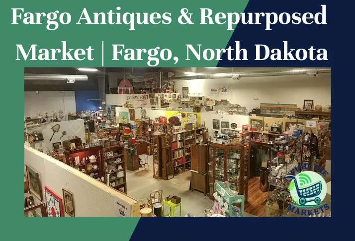 Fargo Antiques & Repurposed Market Fargo, North Dakota