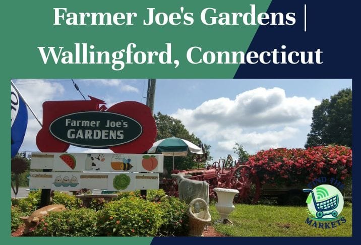 Farmer Joe's Gardens Wallingford, Connecticut
