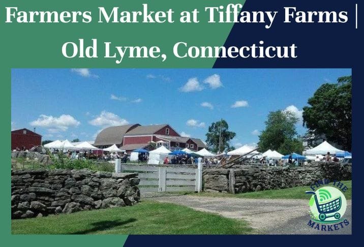 Farmers Market at Tiffany Farms Old Lyme, Connecticut