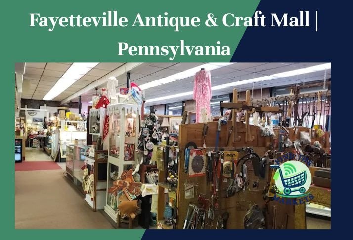 fayetteville antique & craft mall , pennsylvania