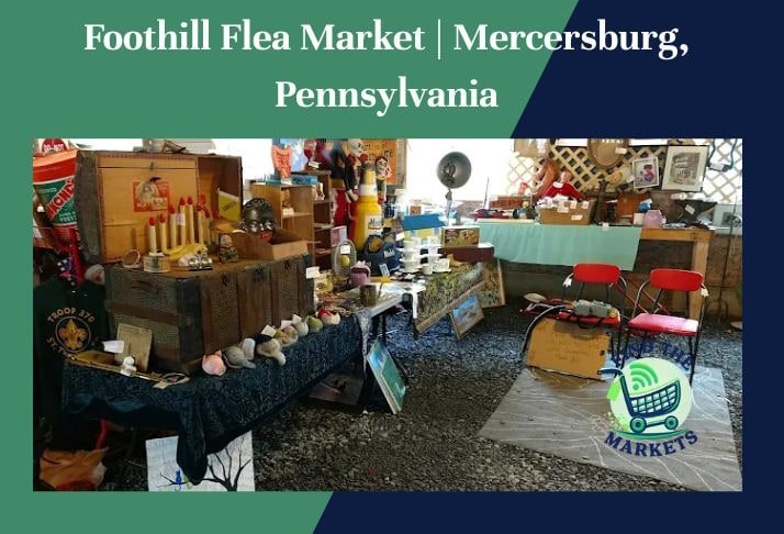 foothill flea market , mercersburg, pennsylvania
