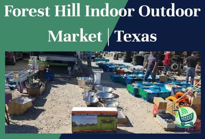 Forest Hill Indoor Outdoor Market Texas